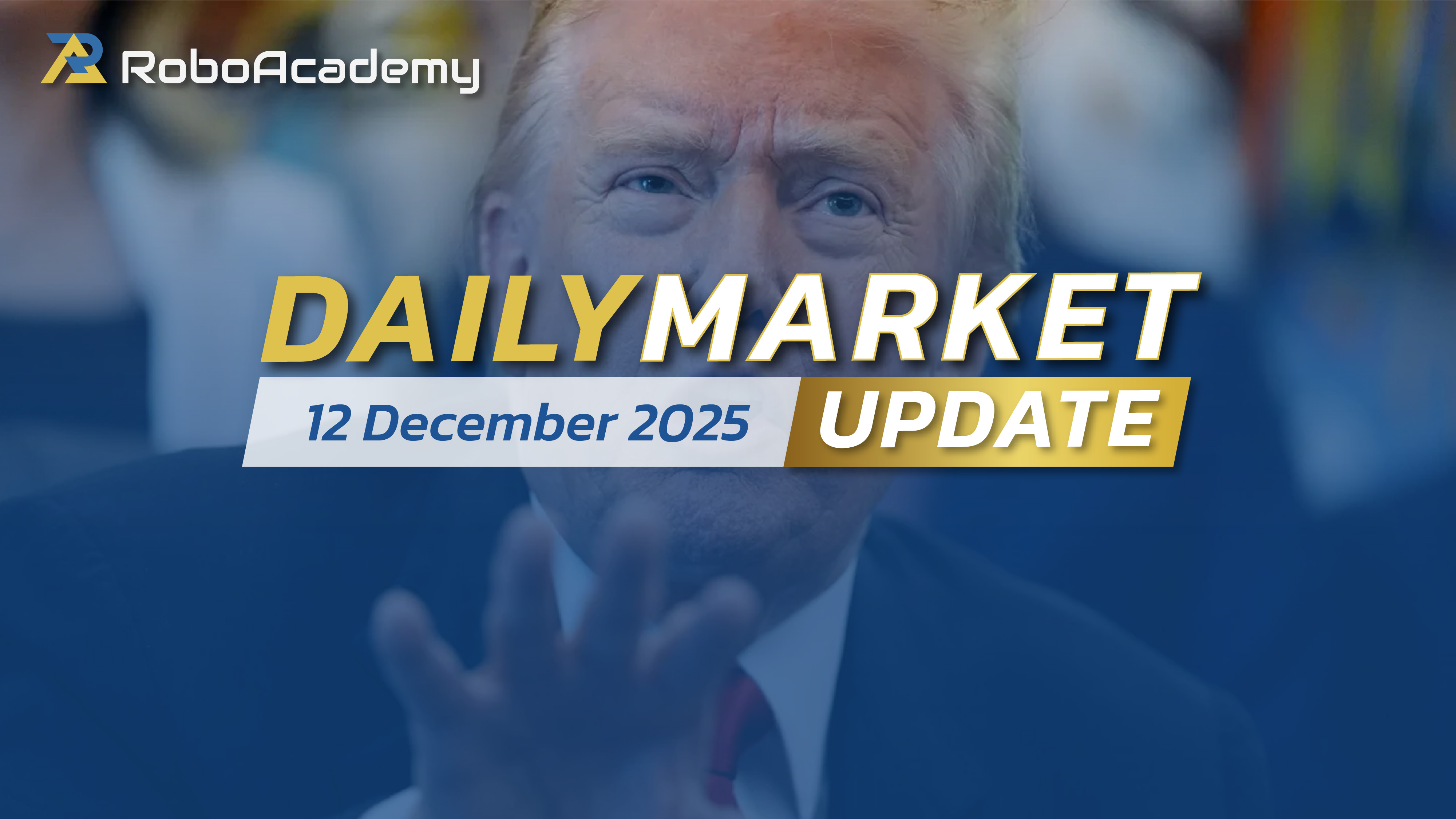 Daily Market Update 12 December 2025
