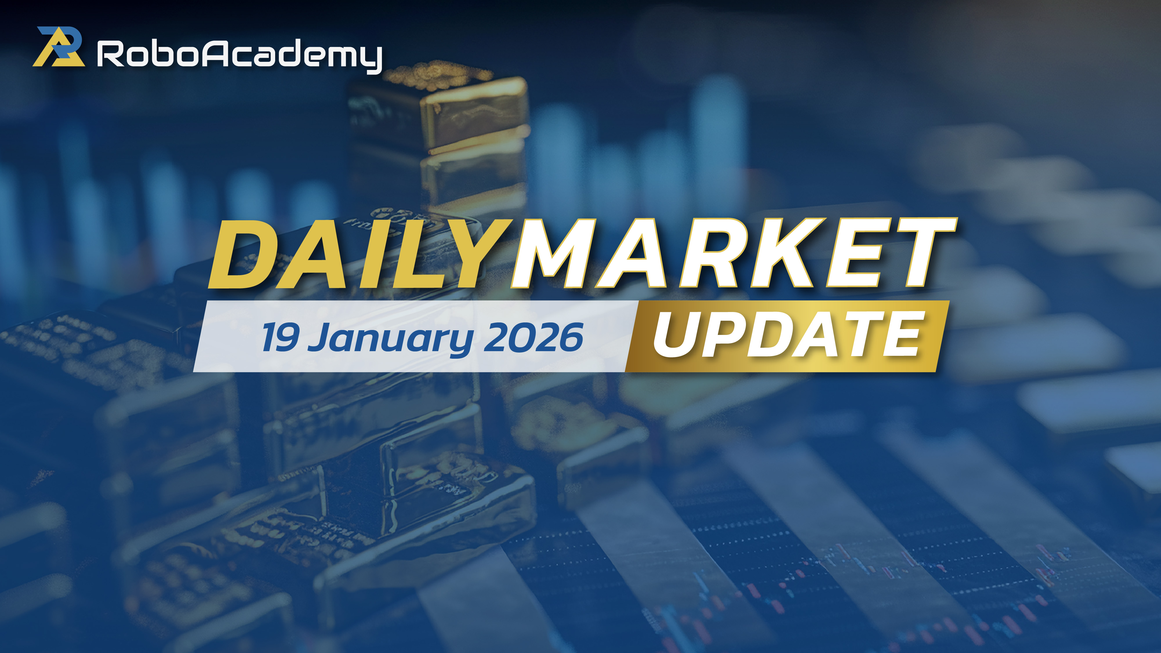 Daily Market Update 19 January 2026