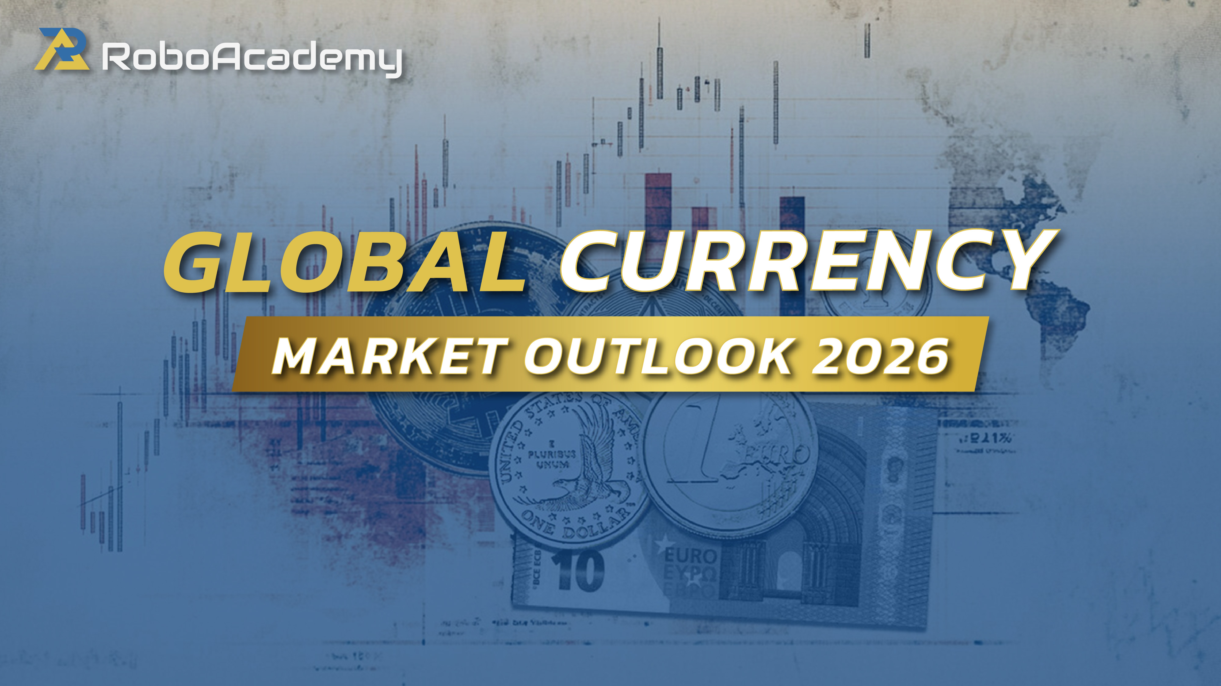 Global Currency Market Outlook 2026 : Measured Adjustments Expected Across Major Currencies